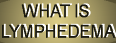 What is Lymphedema